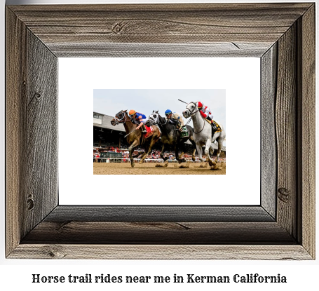 horse trail rides near me in Kerman, California